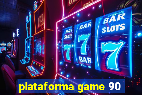 plataforma game 90